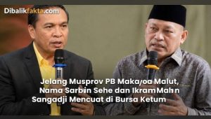 Jelang Musprov PB Makayoa Malut, Nama Sarbin Sehe dan Ikram Malan Sangadji Mencuat di Bursa Ketum