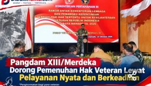 Pangdam XIII/Merdeka Dorong Pemenuhan Hak Veteran Lewat Pelayanan Nyata dan Berkeadilan